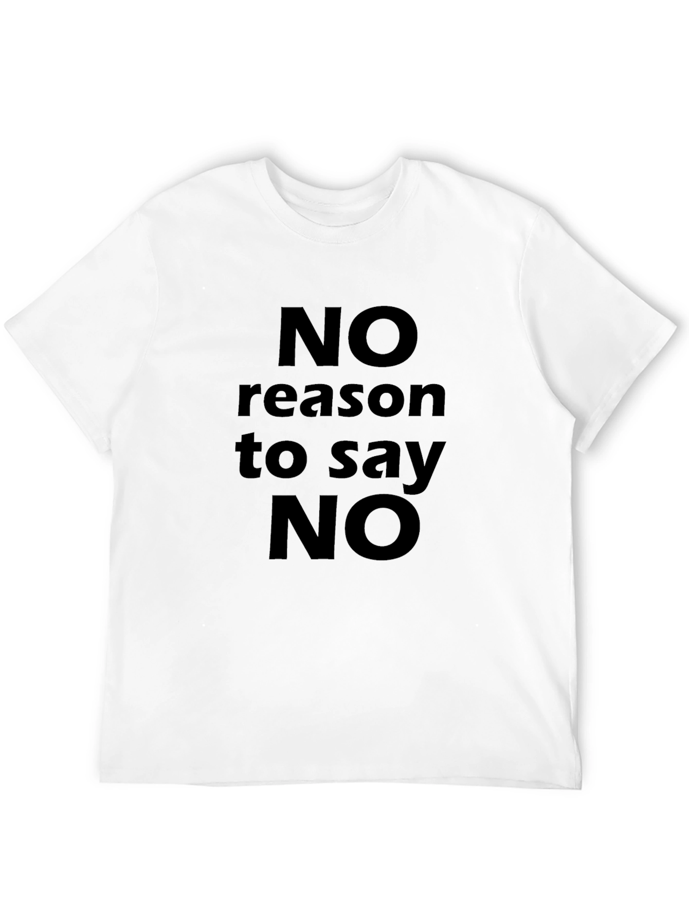 No Reason to Say No Black T-Shirt