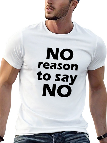 No Reason to Say No Black T-Shirt