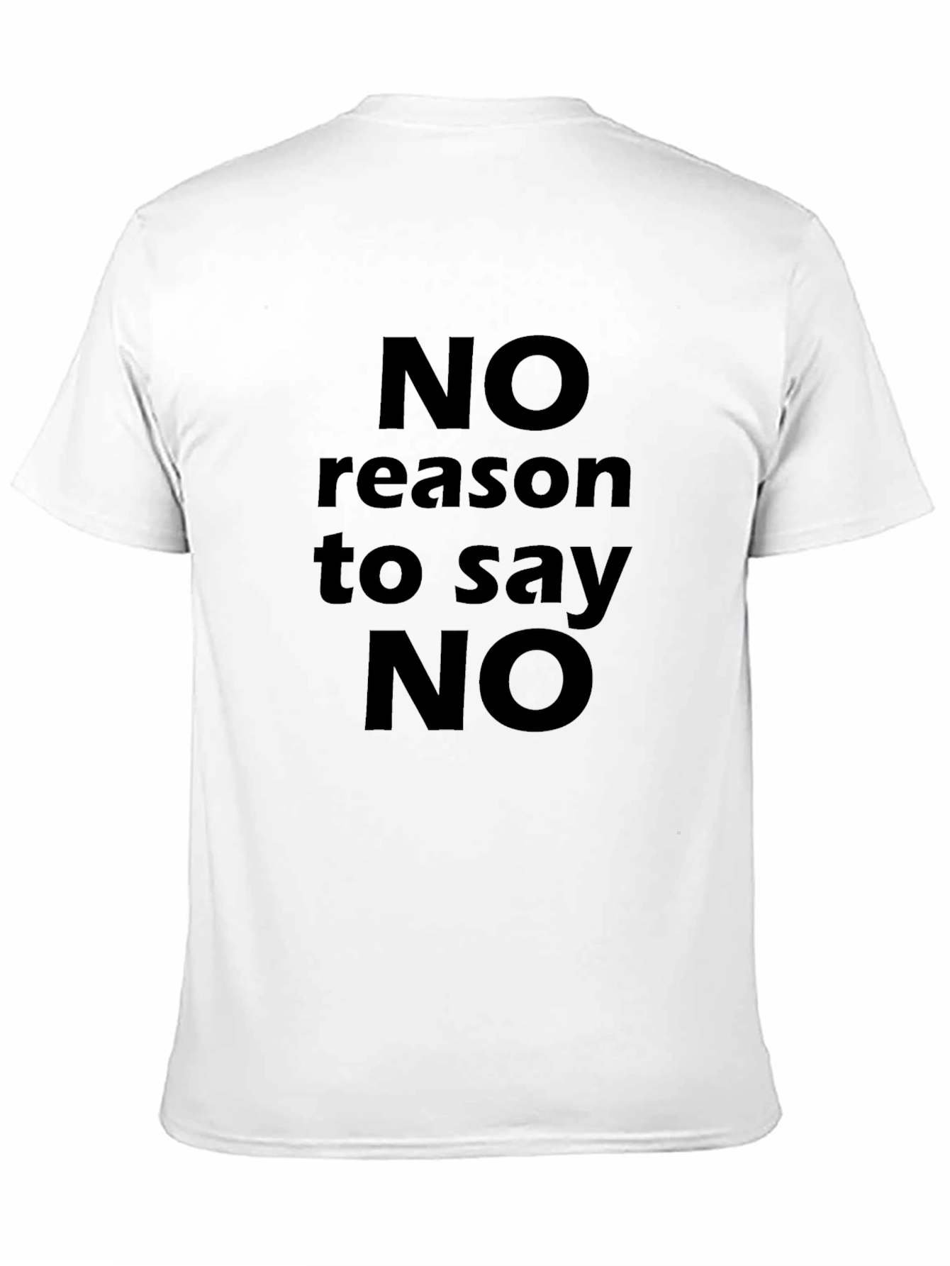 No Reason to Say No Black T-Shirt