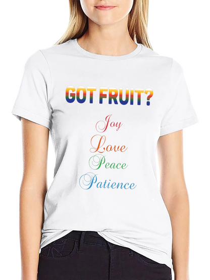 Got Fruit? Graphic T-Shirt - Joy Love Peace Patience