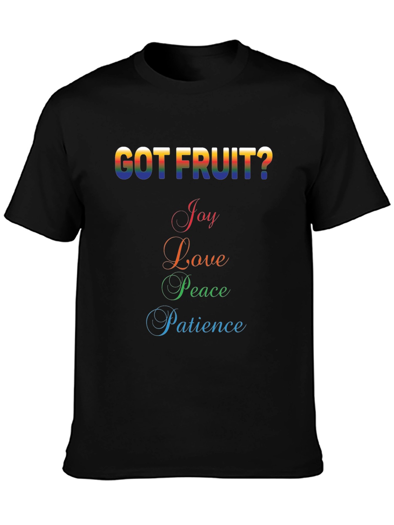 Got Fruit? Graphic T-Shirt - Joy Love Peace Patience