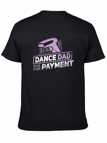 Dance Dad Scan for Payment Funny T-Shirt