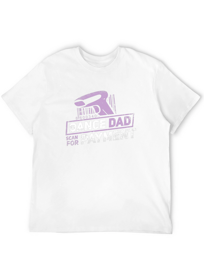 Dance Dad Scan for Payment Funny T-Shirt