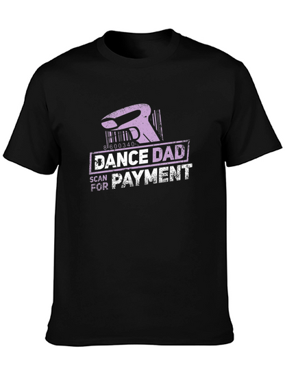 Dance Dad Scan for Payment Funny T-Shirt