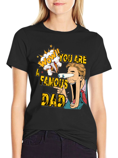 Funny Famous Dad T-Shirt