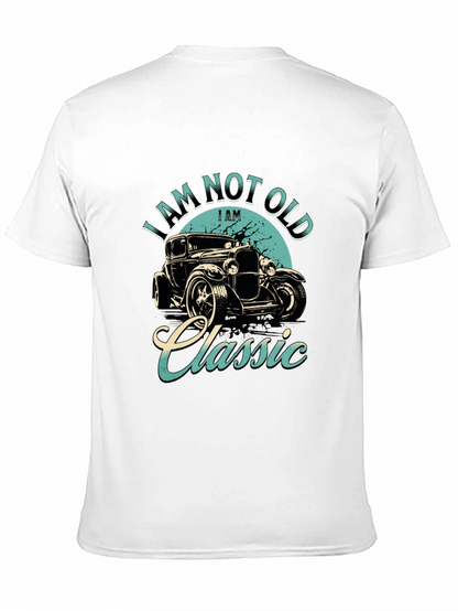 Classic Car T-Shirt - I Am Not Old