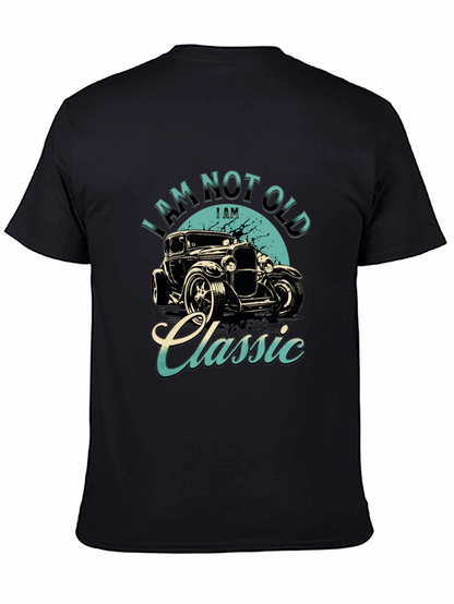 Classic Car T-Shirt - I Am Not Old