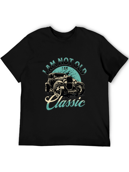 Classic Car T-Shirt - I Am Not Old
