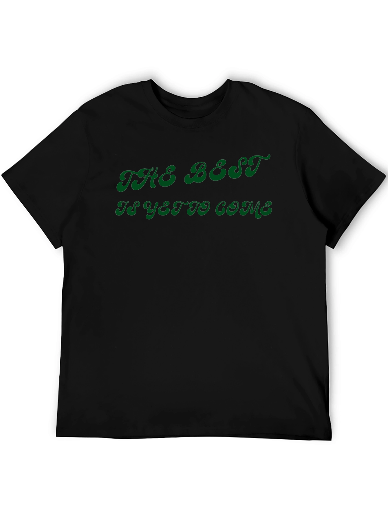 Inspirational The Best Is Yet To Come Graphic Tee