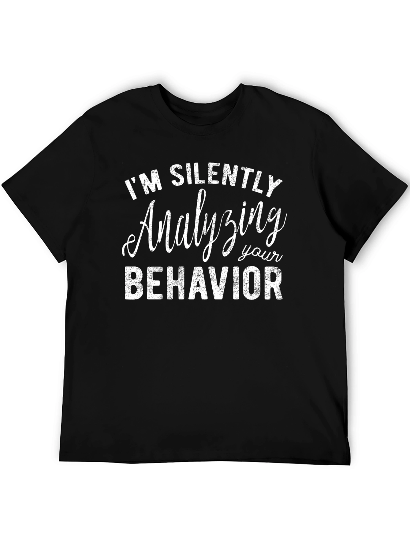 Analyzing Your Behavior Tee - Funny Sarcastic T-Shirt