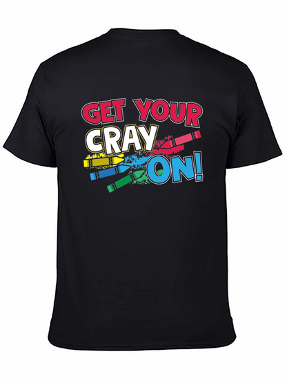 Get Your Cray On T-Shirt