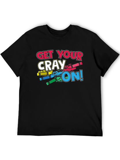 Get Your Cray On T-Shirt