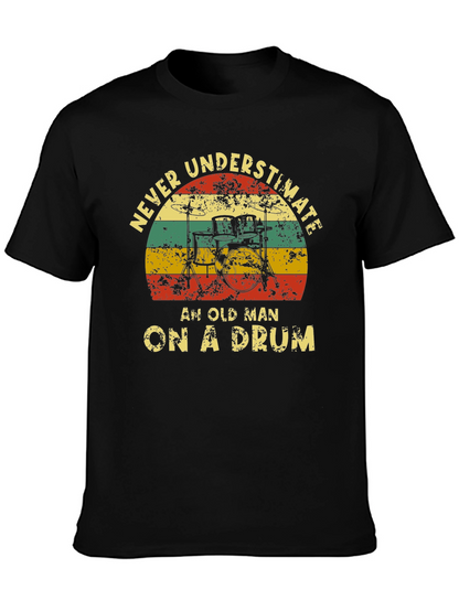 Never Underestimate Old Man Drummer T-Shirt