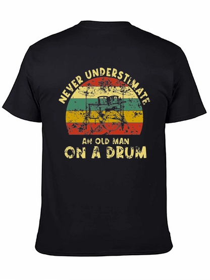 Never Underestimate Old Man Drummer T-Shirt