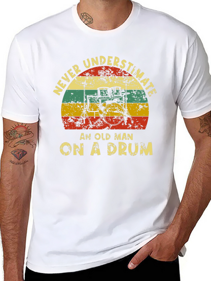 Never Underestimate Old Man Drummer T-Shirt
