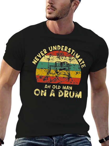Never Underestimate Old Man Drummer T-Shirt