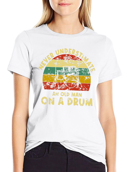 Never Underestimate Old Man Drummer T-Shirt