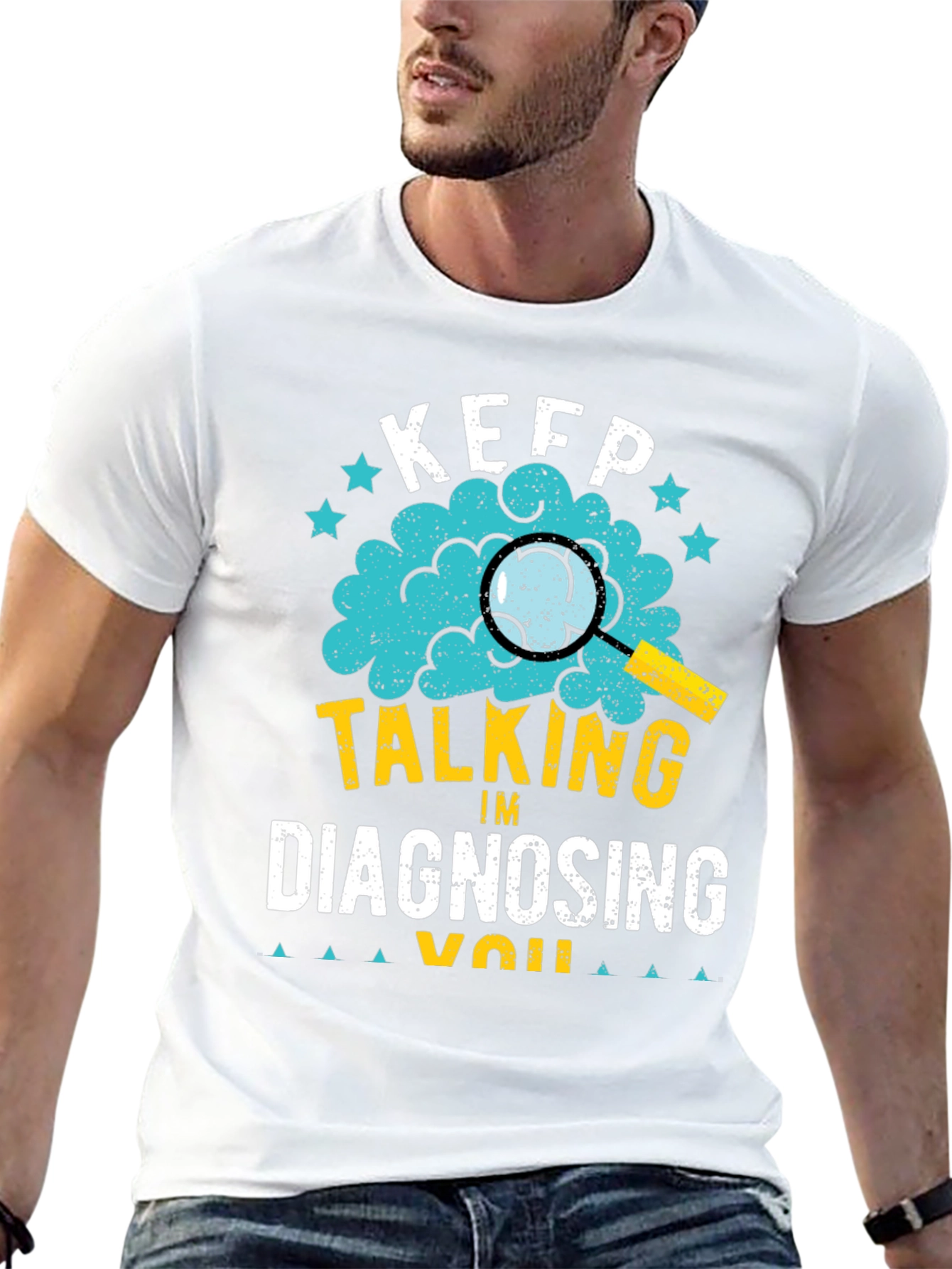 Keep Talking Im Diagnosing You T-Shirt