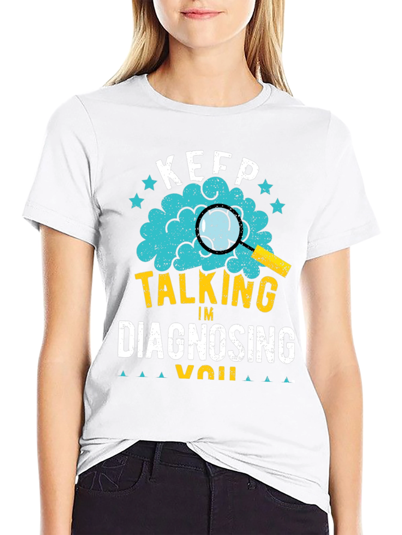 Keep Talking Im Diagnosing You T-Shirt