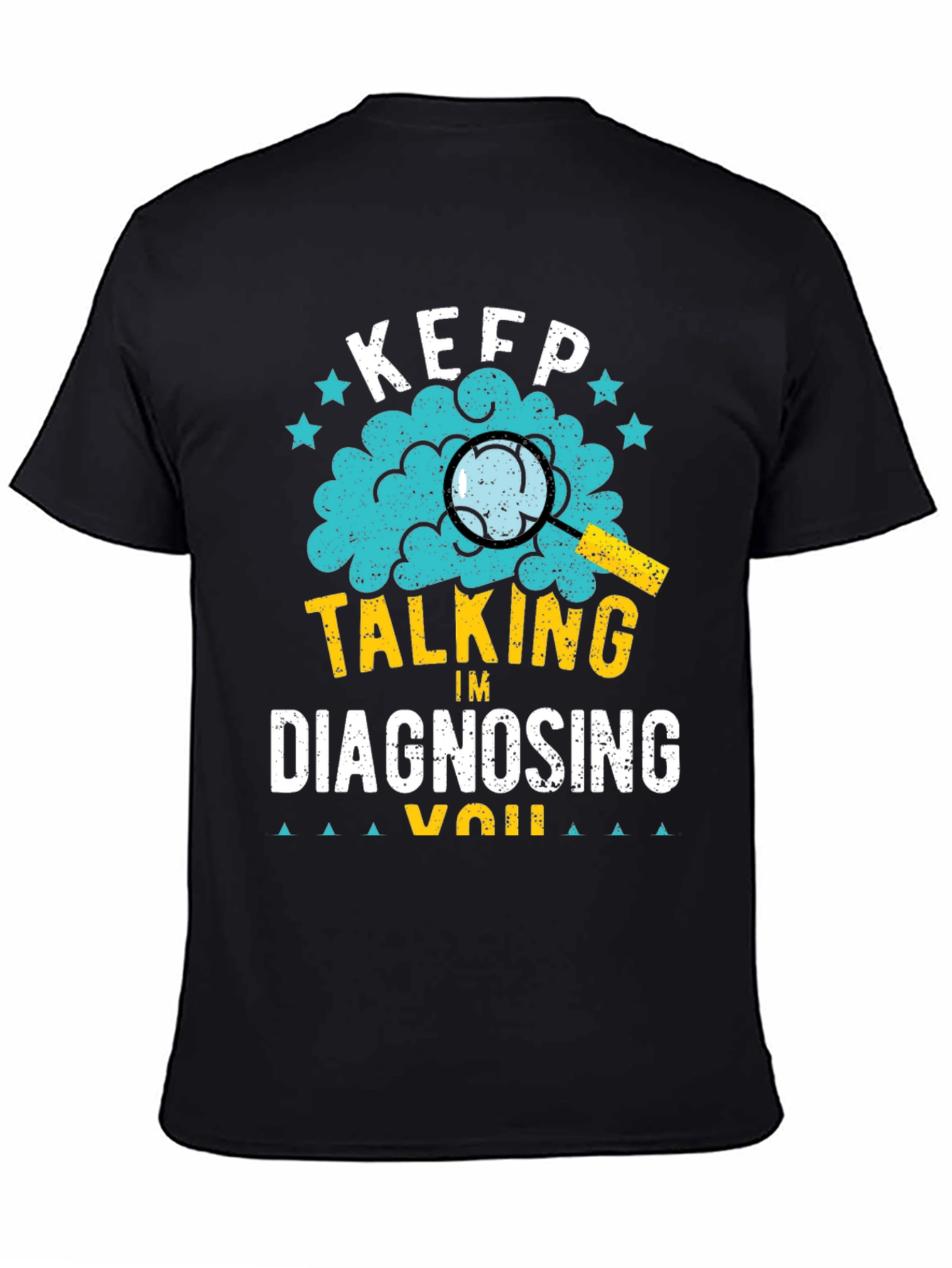 Keep Talking Im Diagnosing You T-Shirt