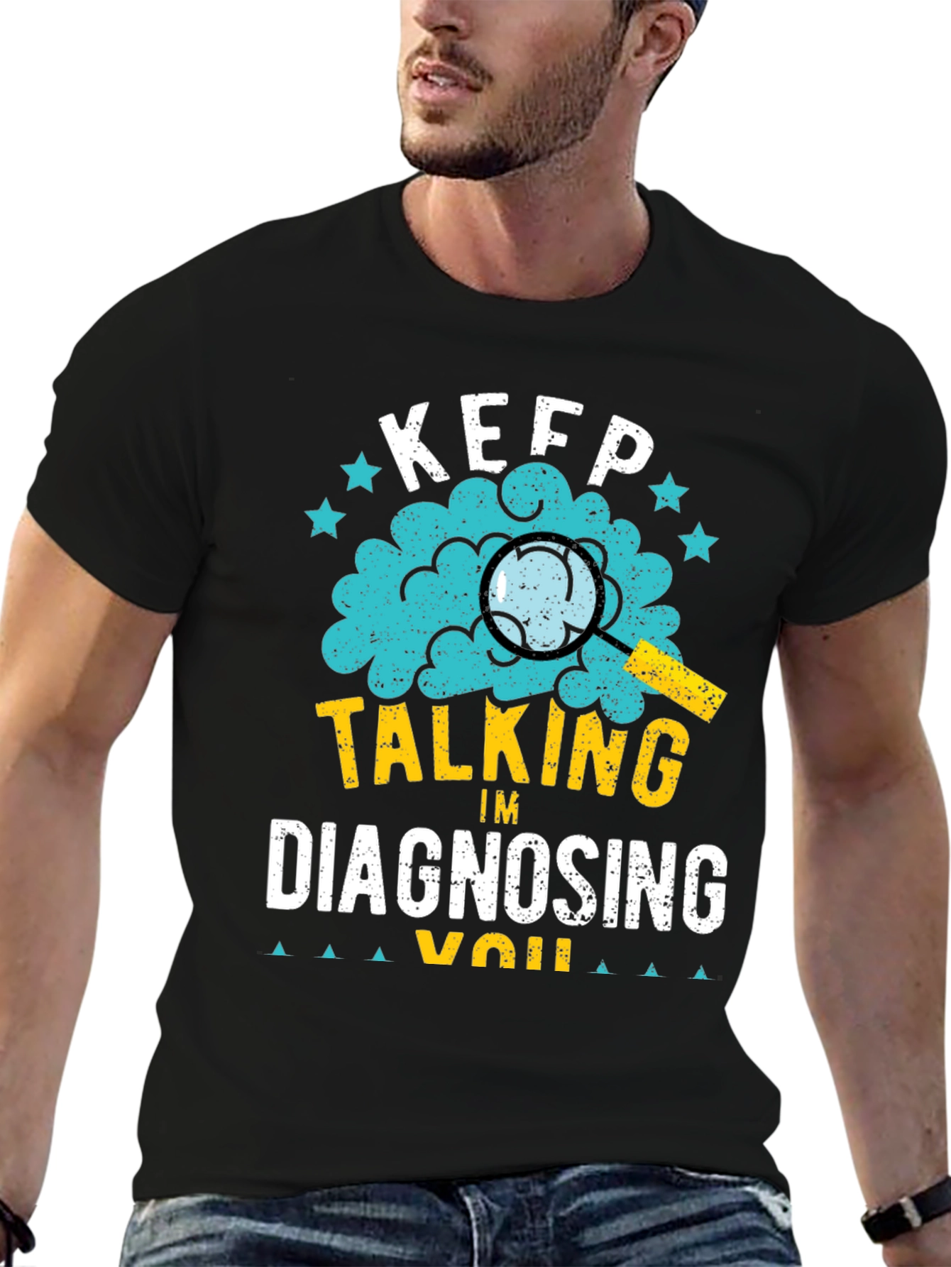 Keep Talking Im Diagnosing You T-Shirt