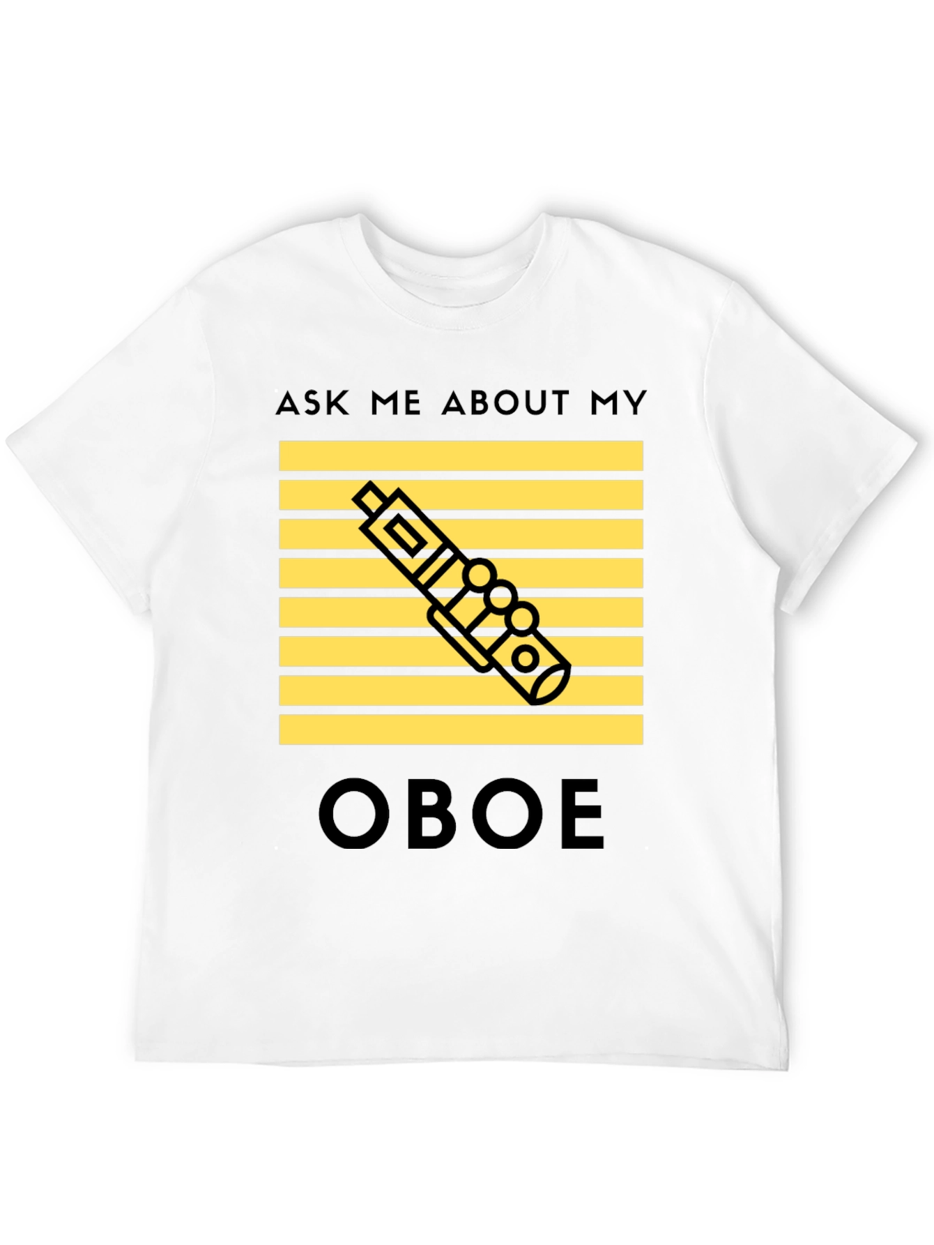 Oboe Player T-Shirt - Ask Me About My Oboe