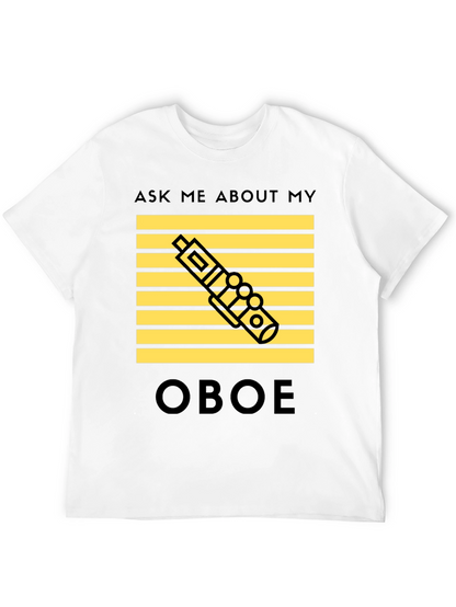 Oboe Player T-Shirt - Ask Me About My Oboe
