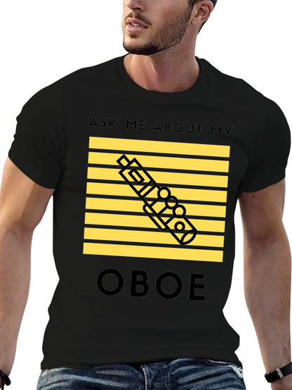 Oboe Player T-Shirt - Ask Me About My Oboe