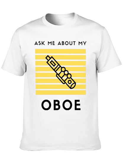 Oboe Player T-Shirt - Ask Me About My Oboe