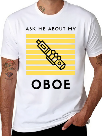 Oboe Player T-Shirt - Ask Me About My Oboe