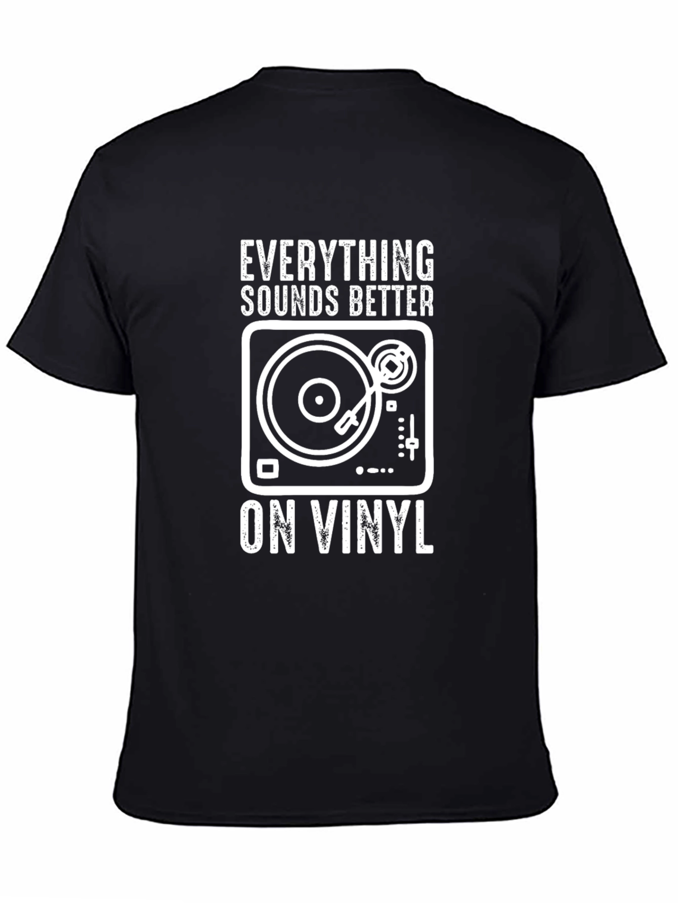 Everything Sounds Better on Vinyl Black T-Shirt