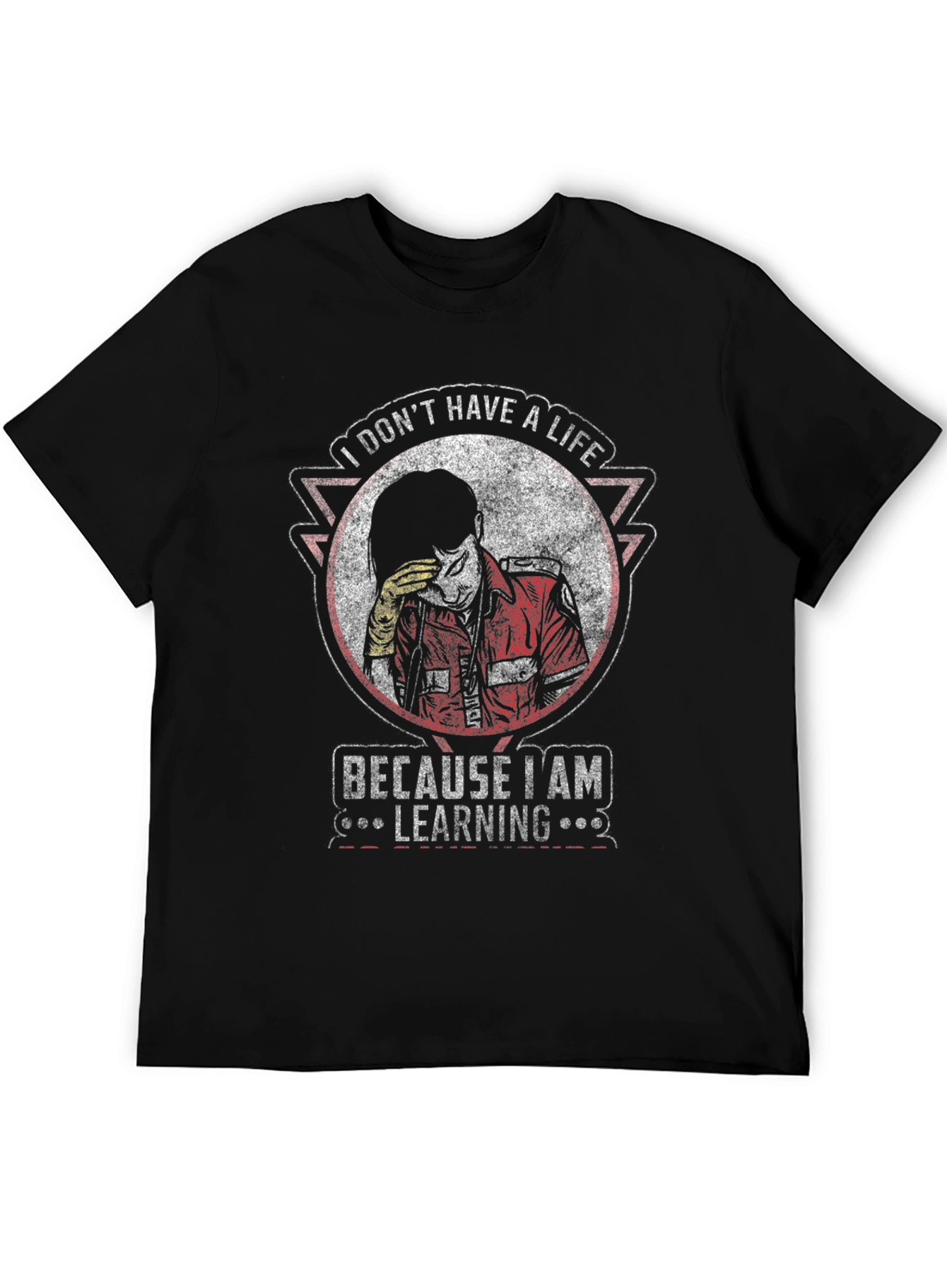 I Dont Have A Life Learning T-Shirt