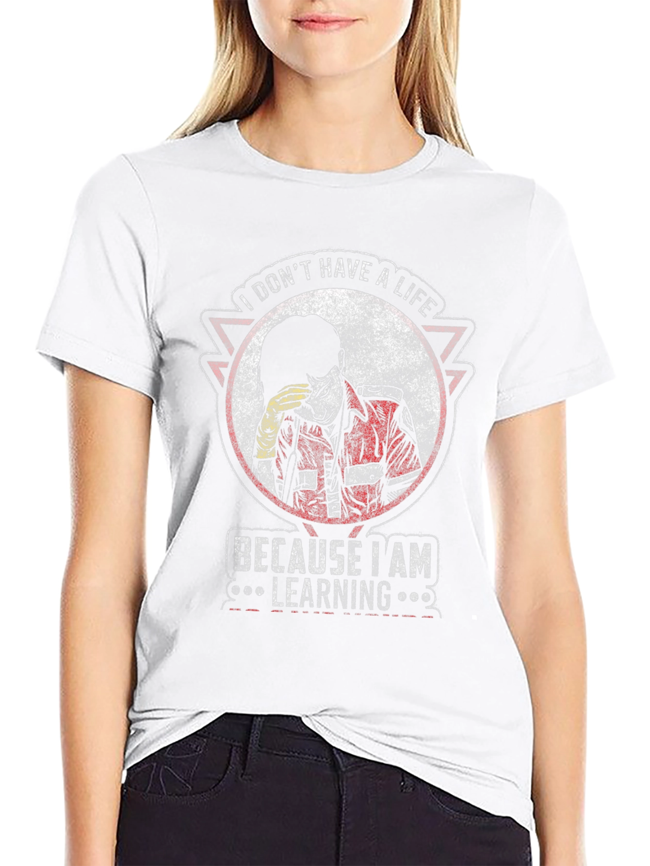 I Dont Have A Life Learning T-Shirt