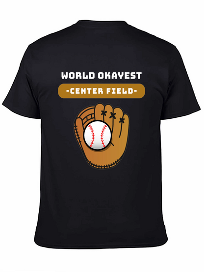 World Okayest Center Field Baseball Glove T-Shirt