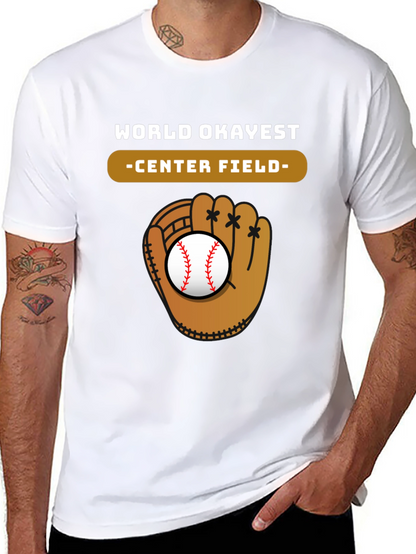 World Okayest Center Field Baseball Glove T-Shirt