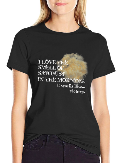 Sawdust Smell T-Shirt: Victory Scent