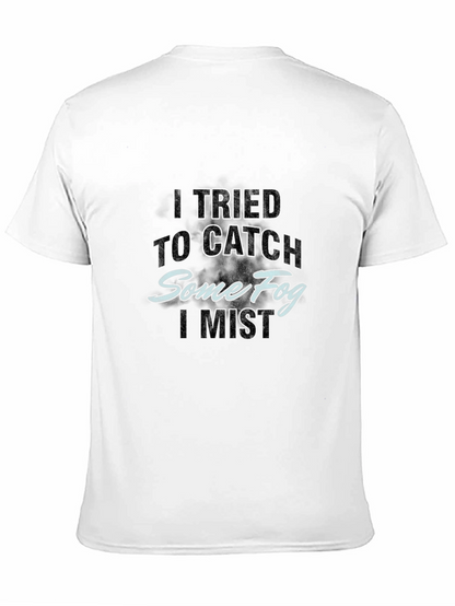 Catch Some Fog T-Shirt - Humorous Graphic Tee