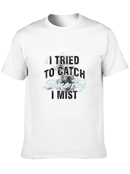 Catch Some Fog T-Shirt - Humorous Graphic Tee
