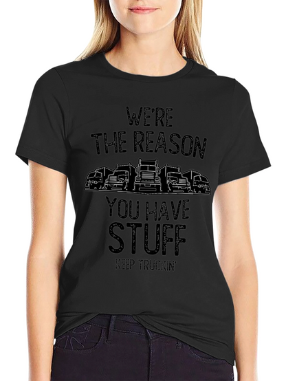 Were The Reason You Have Stuff T-Shirt