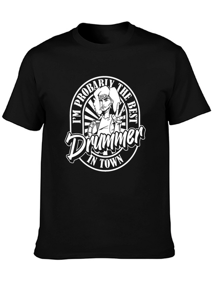 Im Probably The Best Drummer in Town Graphic T-Shirt