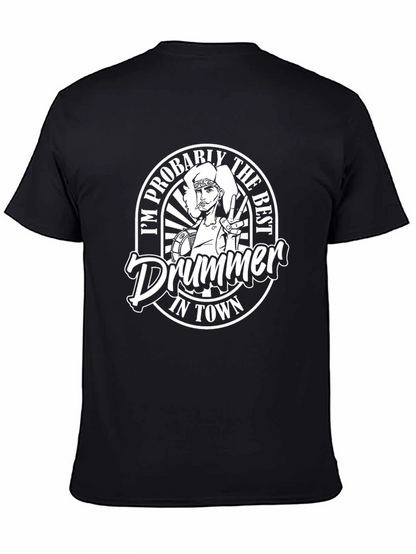 Im Probably The Best Drummer in Town Graphic T-Shirt