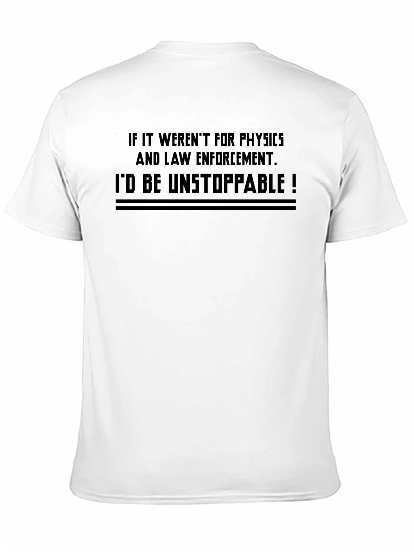 Unstoppable Physics & Law Enforcement T-Shirt