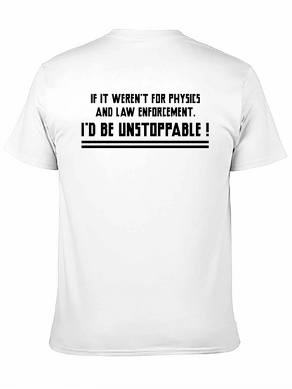 Unstoppable Physics & Law Enforcement T-Shirt
