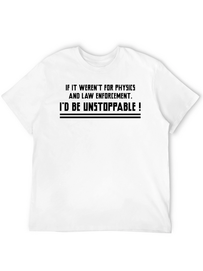 Unstoppable Physics & Law Enforcement T-Shirt