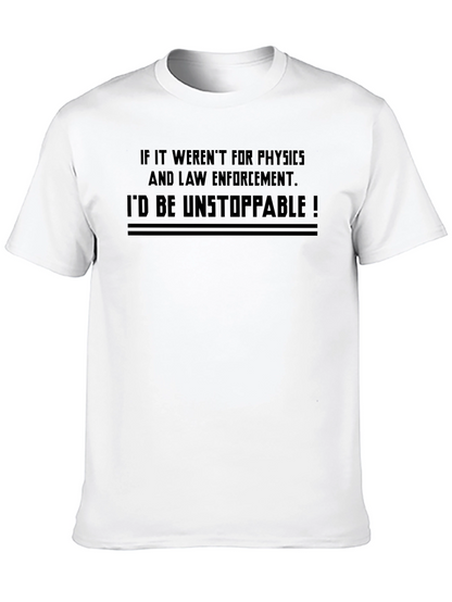 Unstoppable Physics & Law Enforcement T-Shirt
