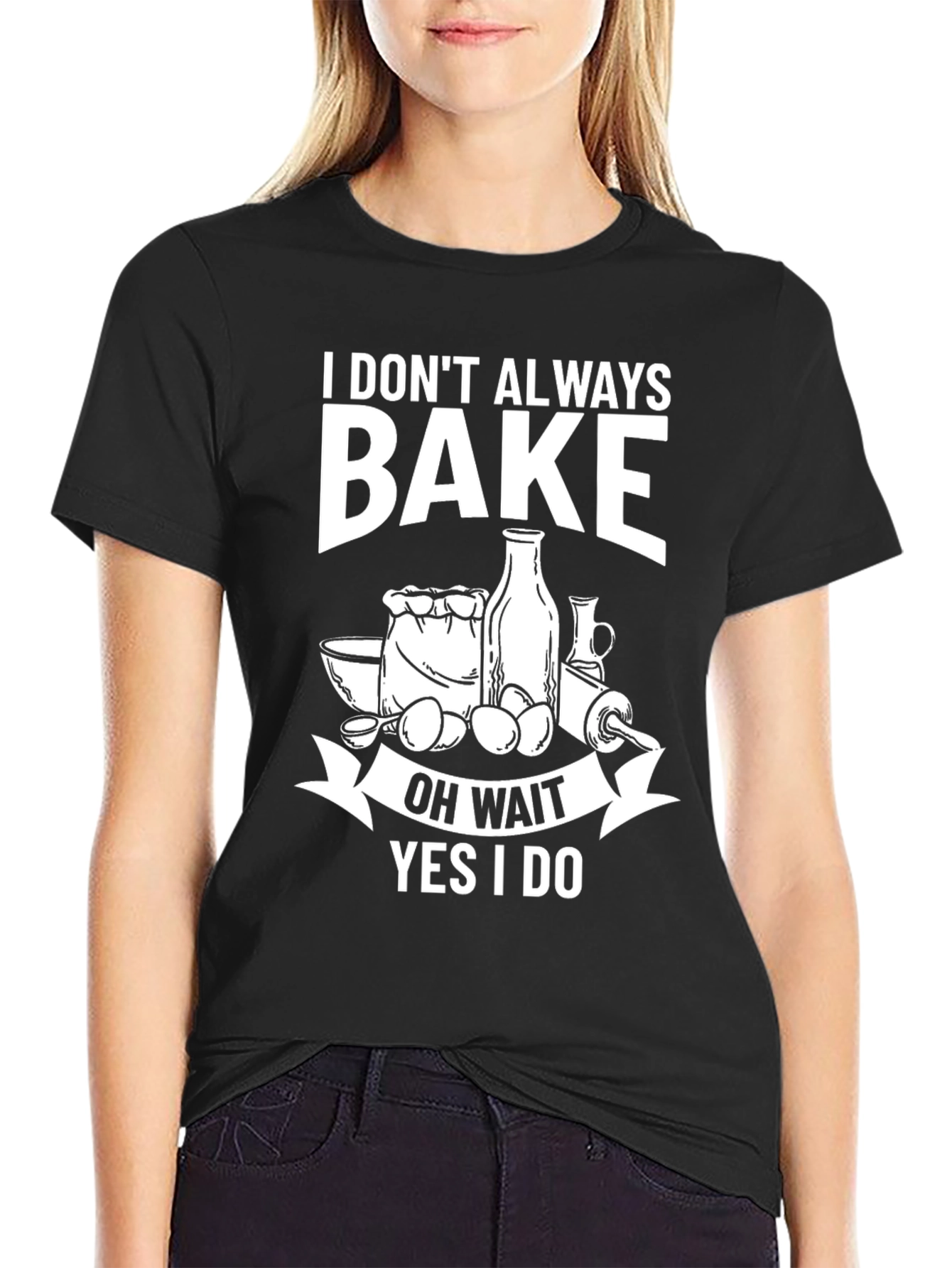 Funny Baking T-Shirt - I Dont Always Bake