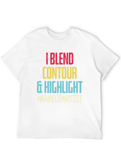 Makeup Artist T-Shirt: Blend Contour Highlight