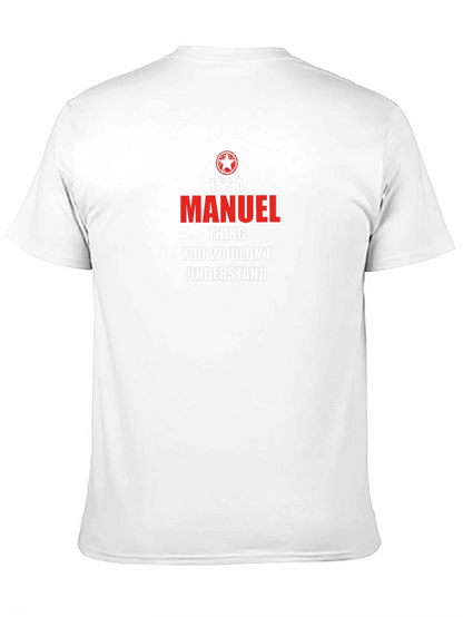 Its a Manuel Thing T-Shirt