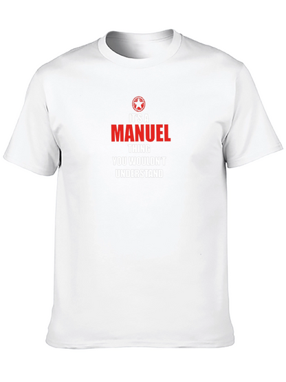 Its a Manuel Thing T-Shirt