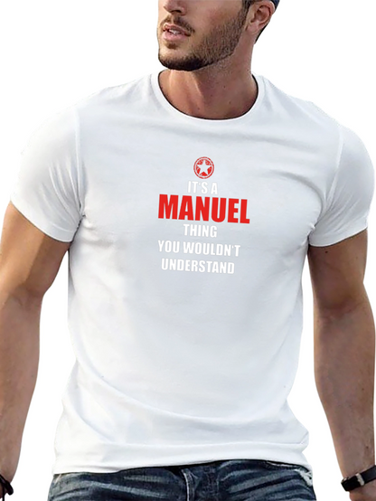 Its a Manuel Thing T-Shirt